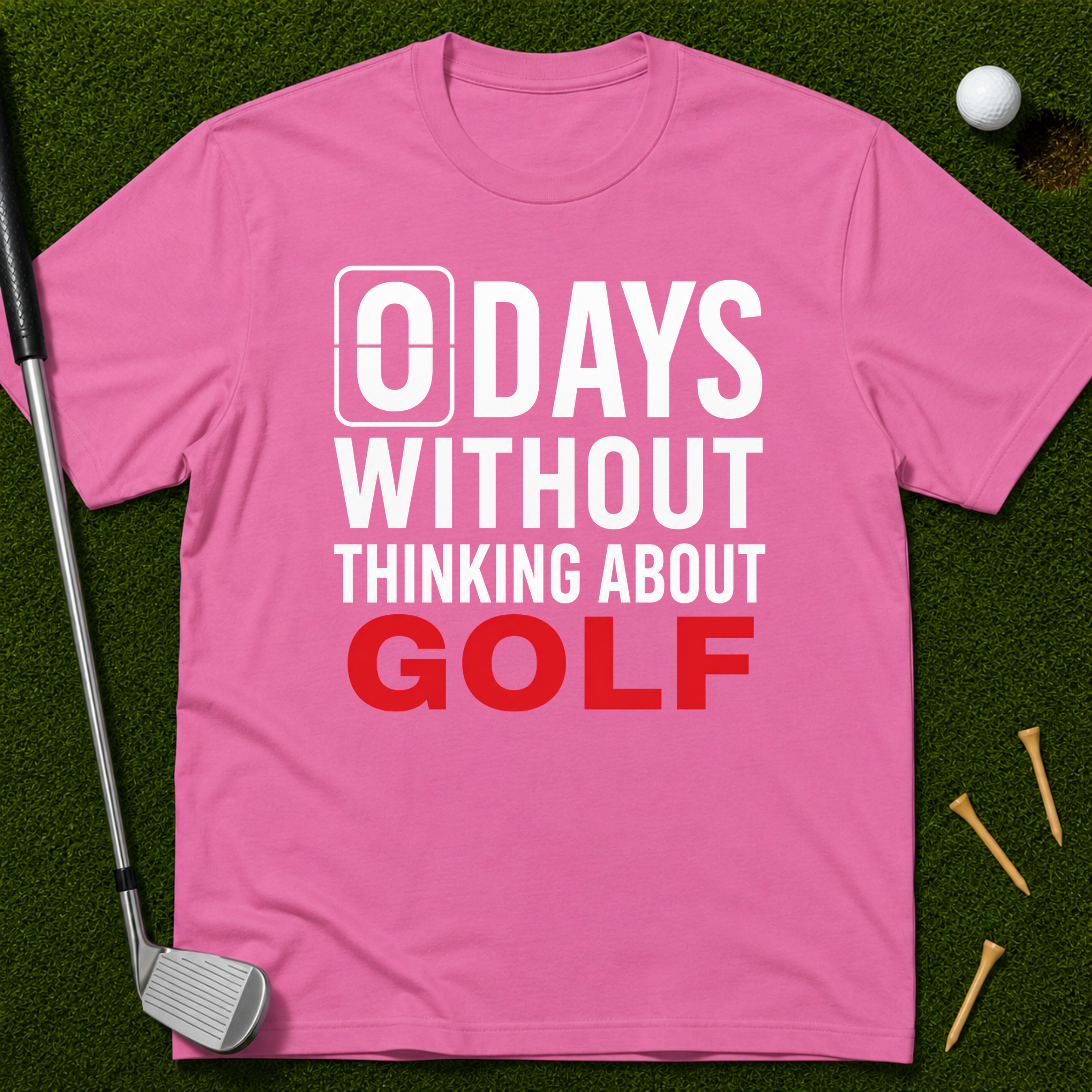 0 Days Without Thinking About Golf T-Shirt