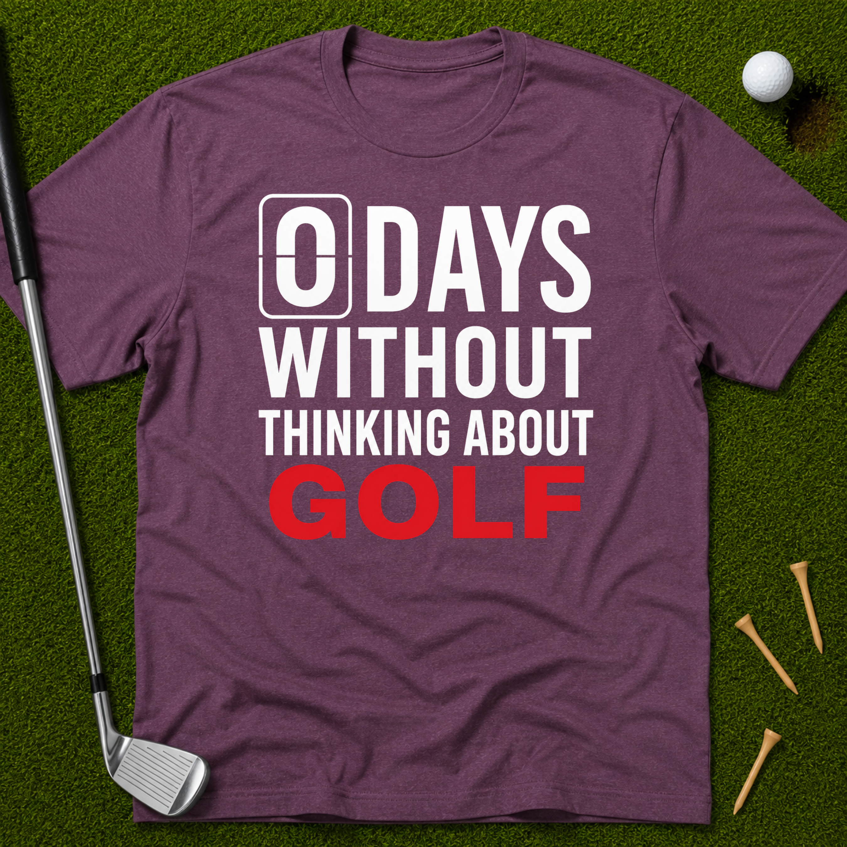 0 Days Without Thinking About Golf T-Shirt