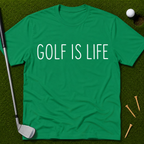 Golf Is Life T-Shirt