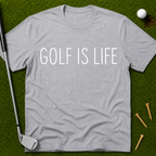 Golf Is Life T-Shirt