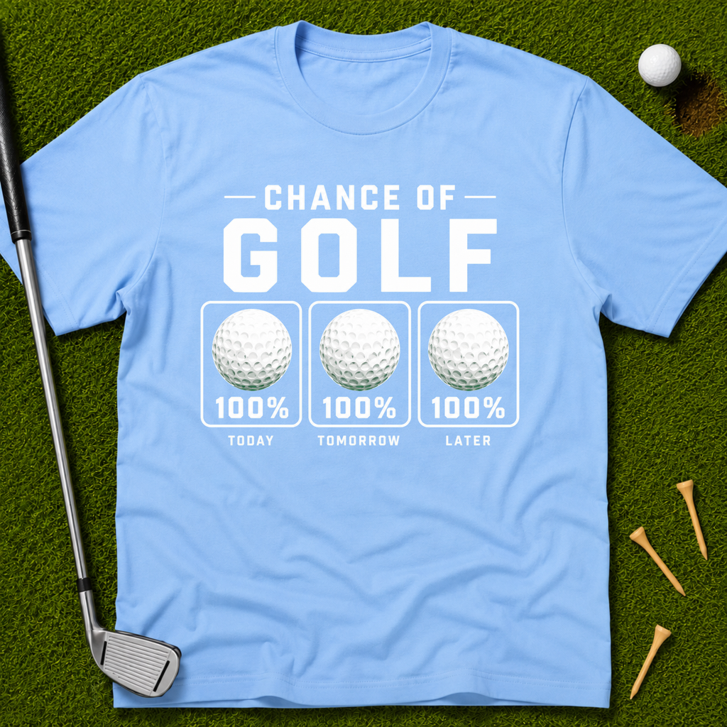 100% Chance Of Golf Forecast T-Shirt