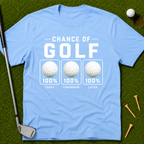 100% Chance Of Golf Forecast T-Shirt