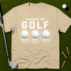100% Chance Of Golf Forecast T-Shirt