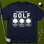 100% Chance Of Golf Forecast T-Shirt