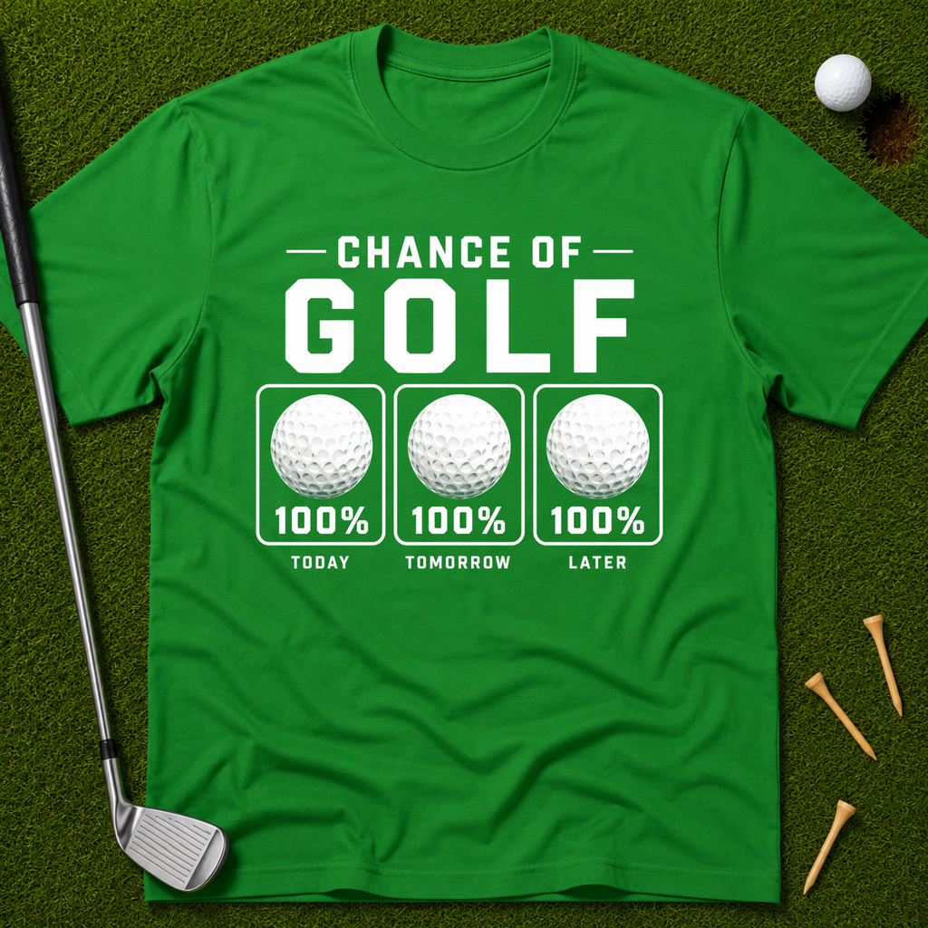100% Chance Of Golf Forecast T-Shirt