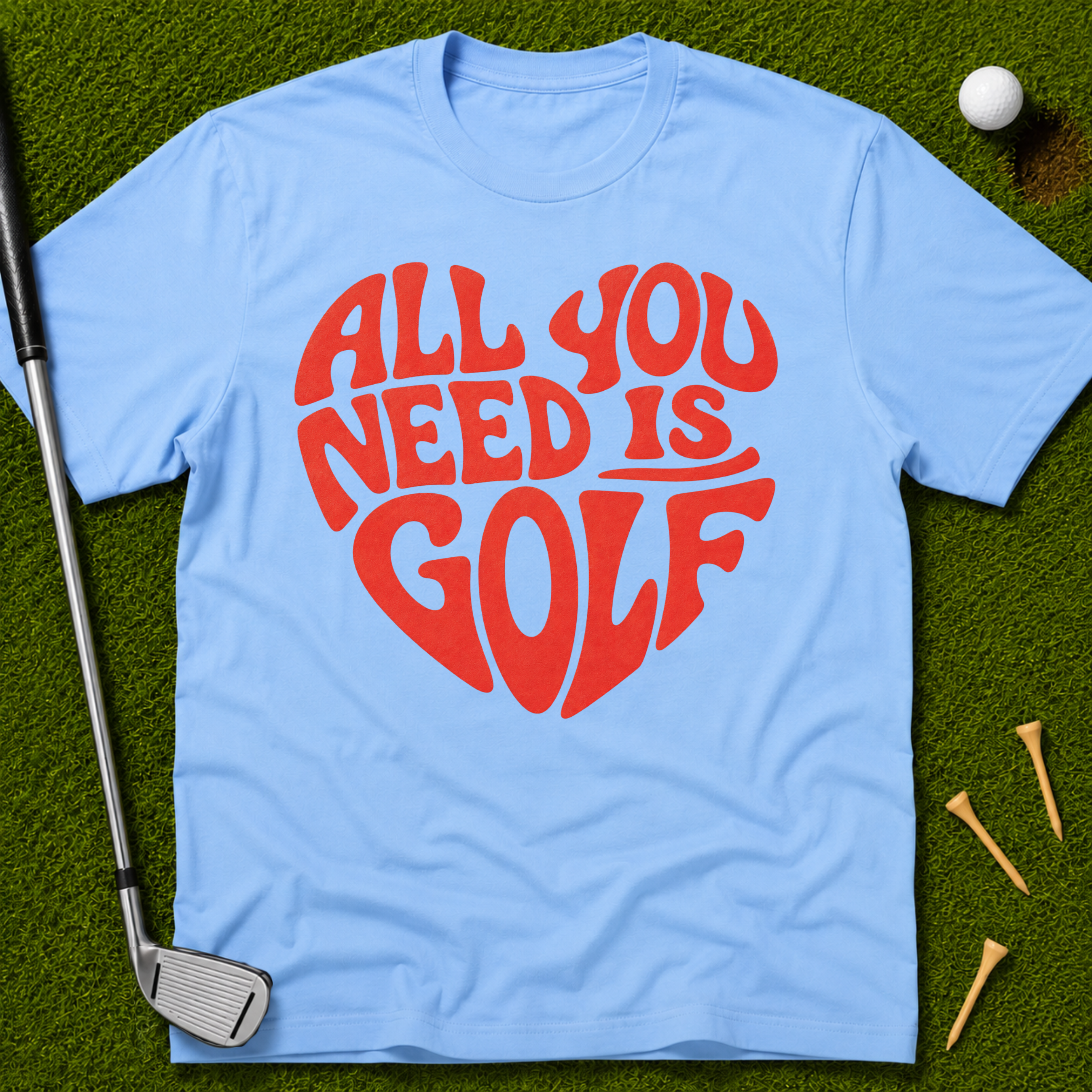 All You Need Is Golf T-Shirt