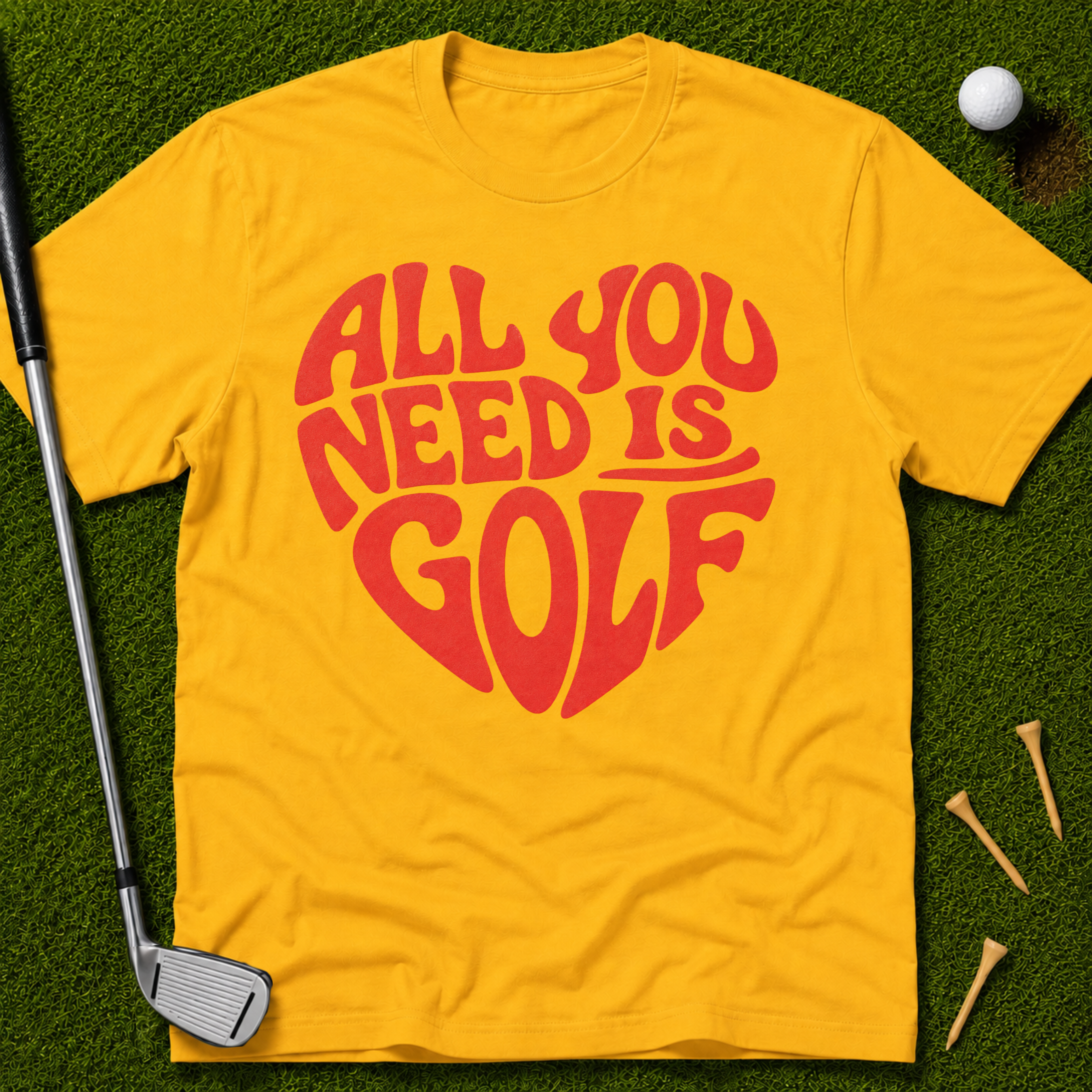 All You Need Is Golf T-Shirt