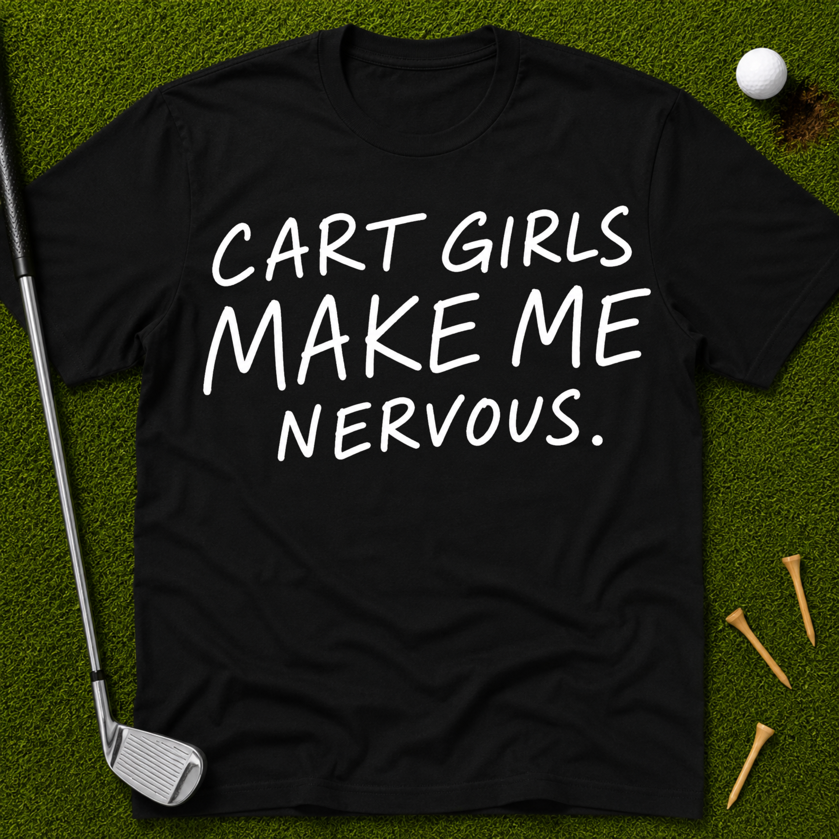 Cart Girls Make Me Nervous T-Shirt