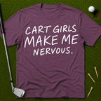 Cart Girls Make Me Nervous T-Shirt