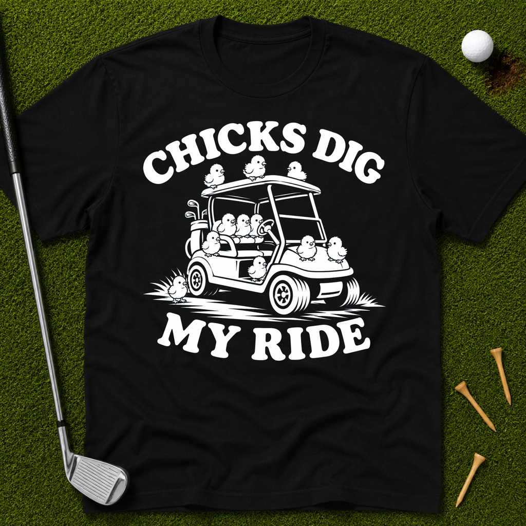 Chicks Dig My Ride T-Shirt