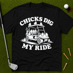 Chicks Dig My Ride T-Shirt