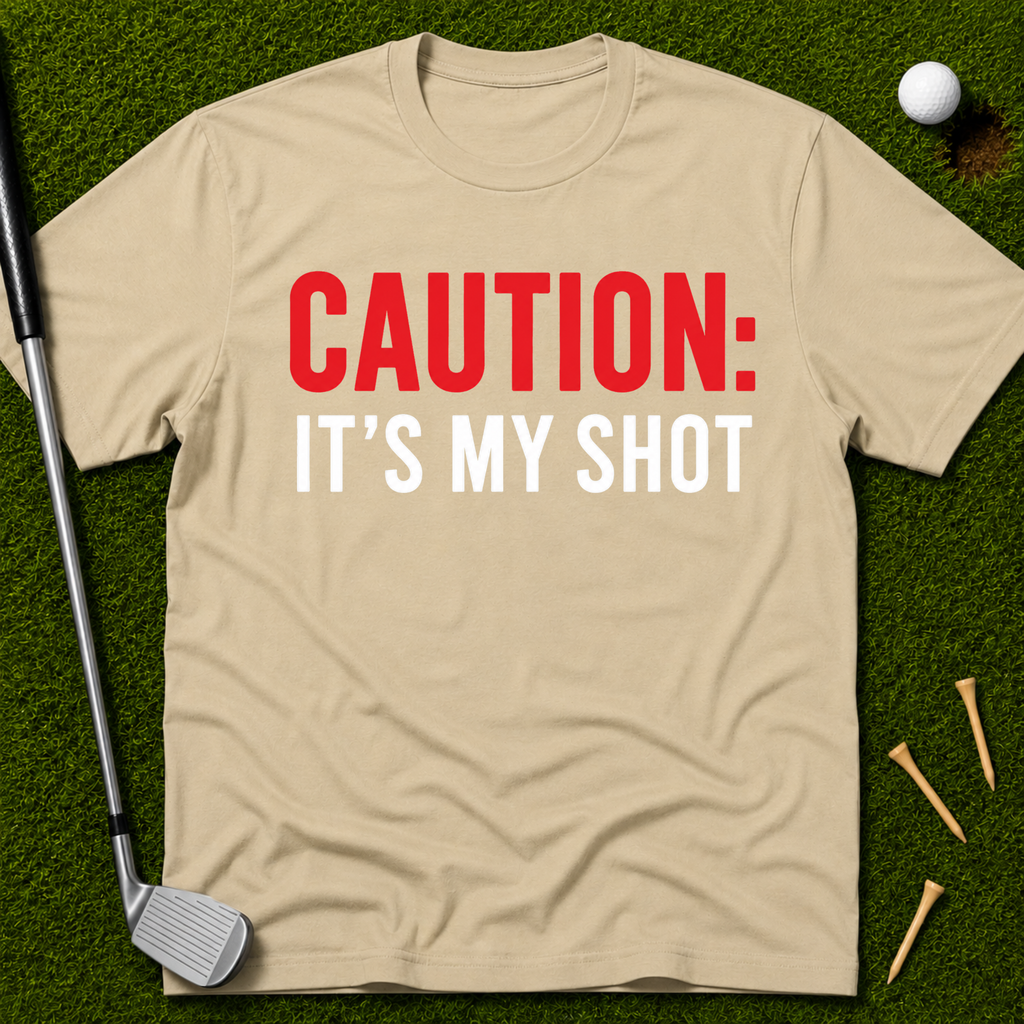 Caution: It's My Shot T-Shirt