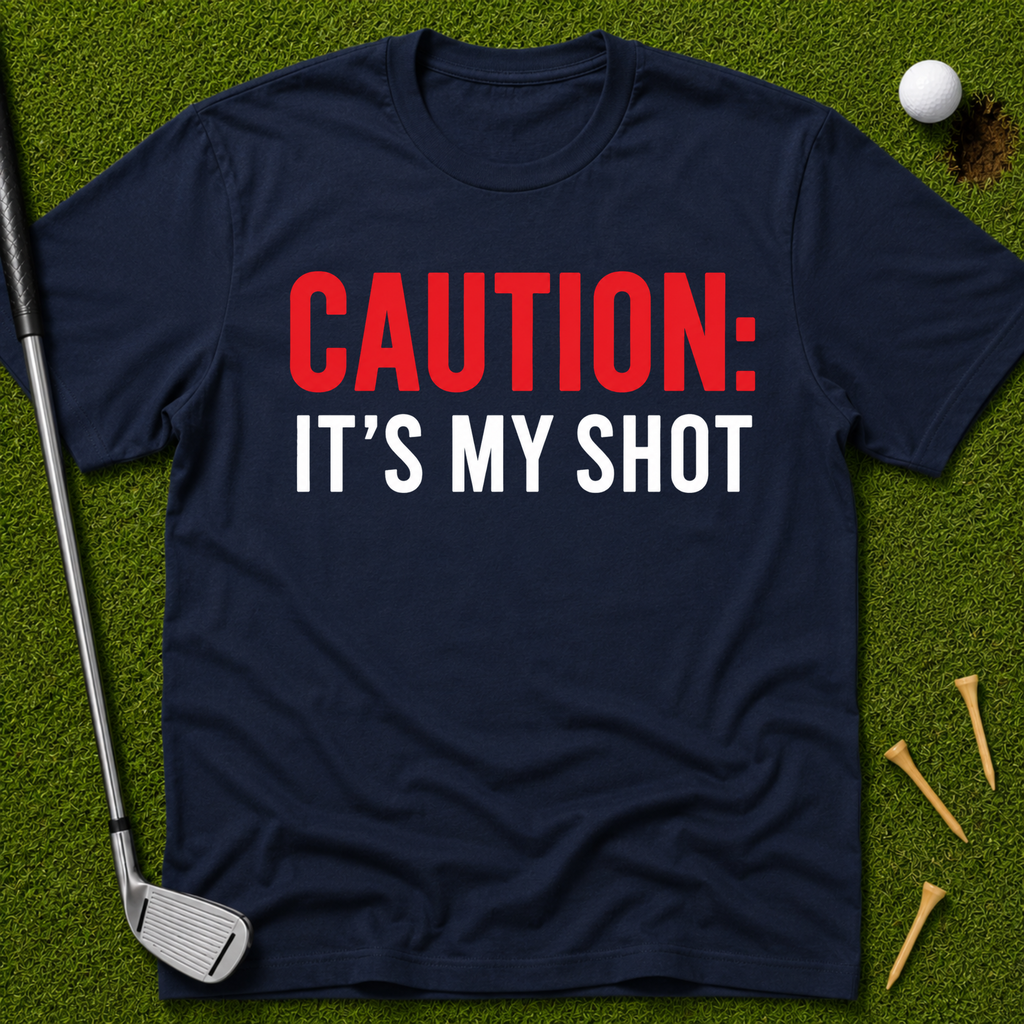 Caution: It's My Shot T-Shirt