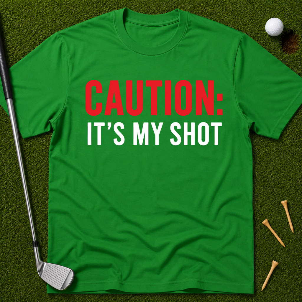 Caution: It's My Shot T-Shirt