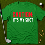 Caution: It's My Shot T-Shirt