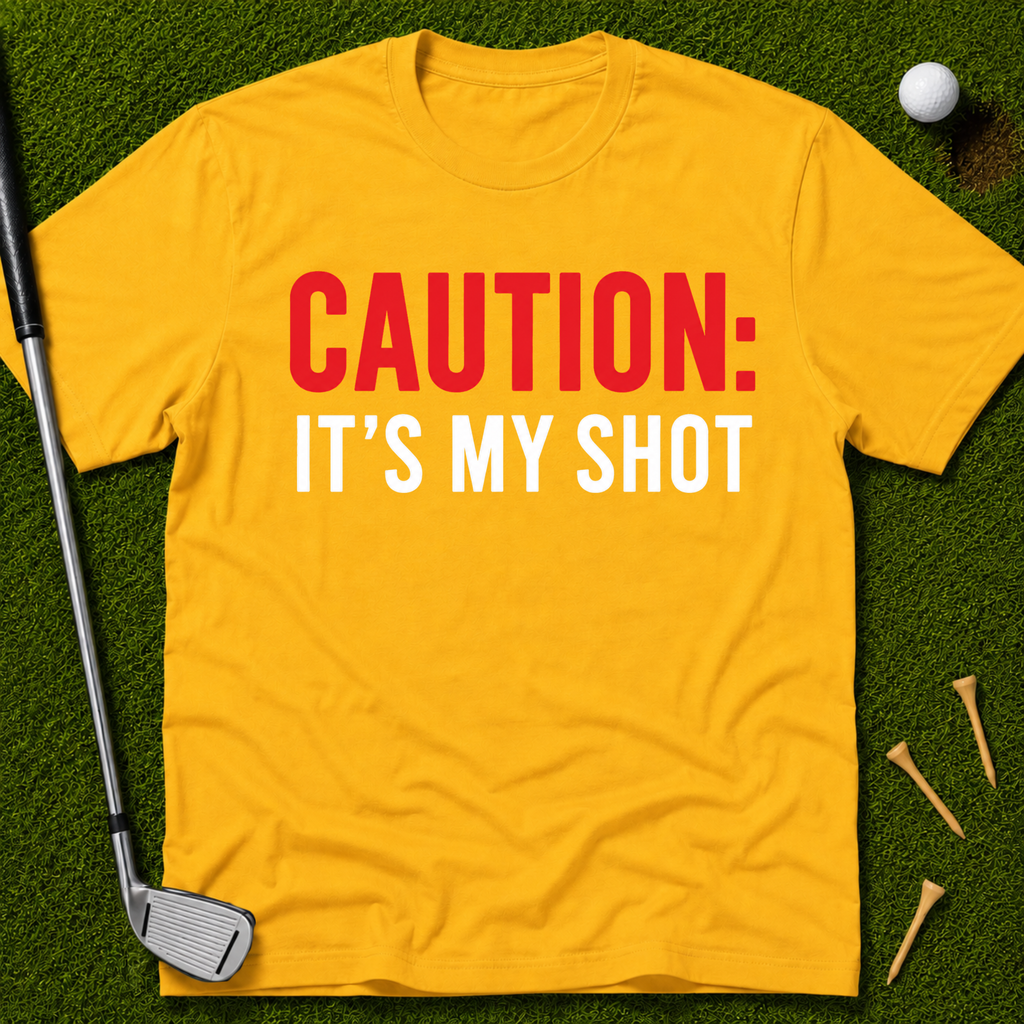 Caution: It's My Shot T-Shirt