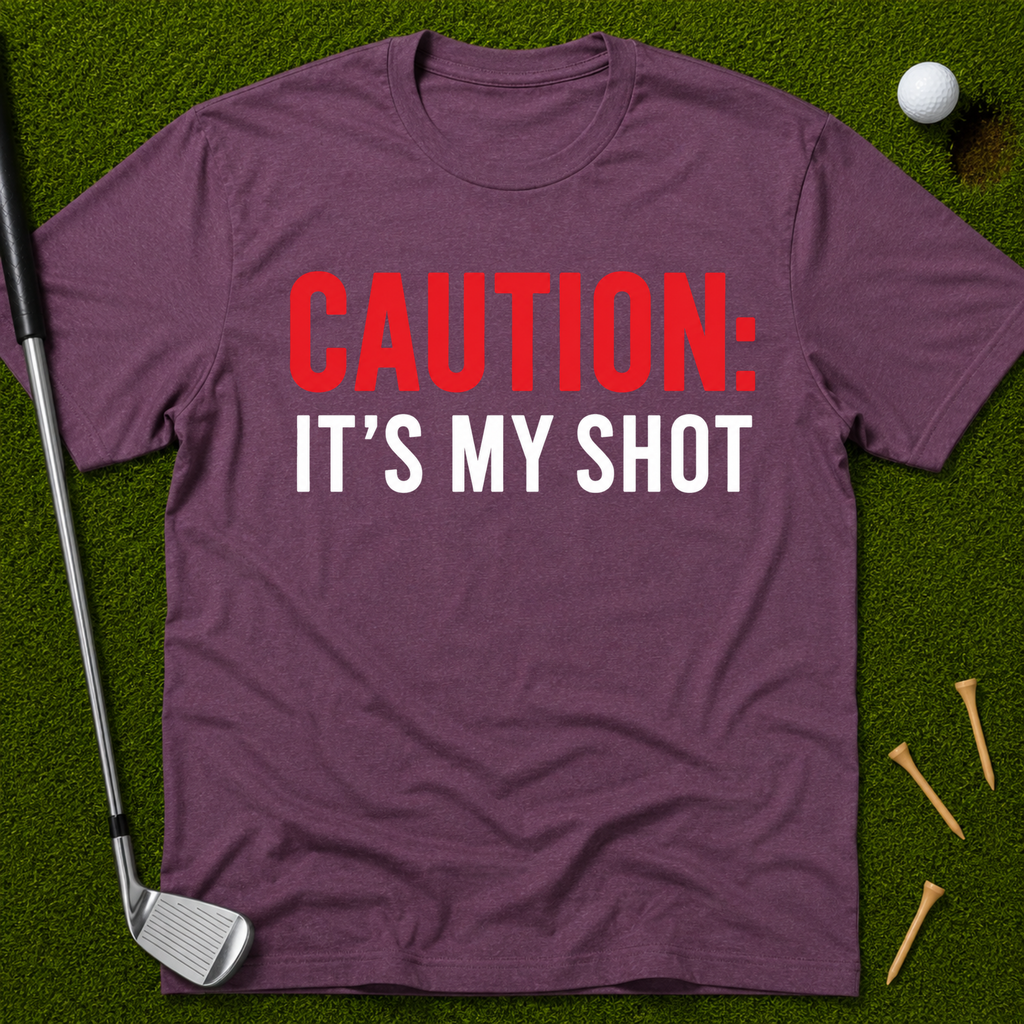 Caution: It's My Shot T-Shirt