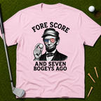 Fore Score And Seven Bogeys Ago T-Shirt