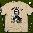 Fore Score And Seven Bogeys Ago T-Shirt