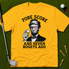 Fore Score And Seven Bogeys Ago T-Shirt