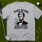 Fore Score And Seven Bogeys Ago T-Shirt