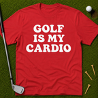 Golf Is My Cardio T-Shirt