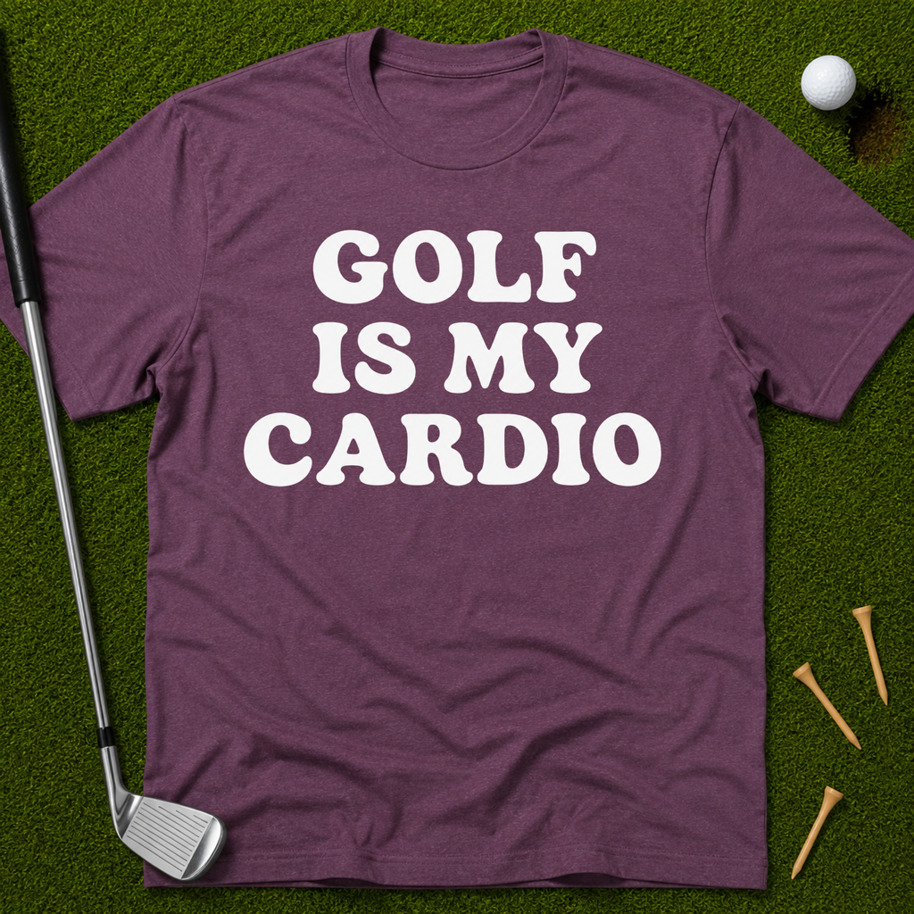 Golf Is My Cardio T-Shirt