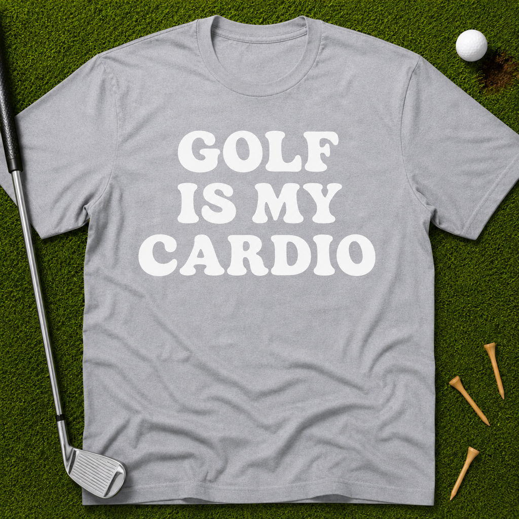 Golf Is My Cardio T-Shirt