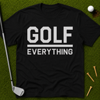 Golf Over Everything T-Shirt