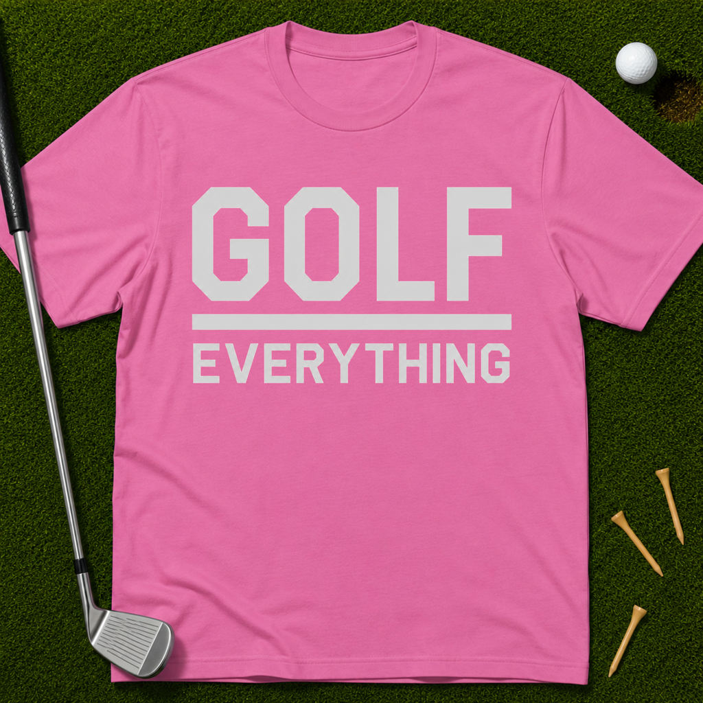 Golf Over Everything T-Shirt