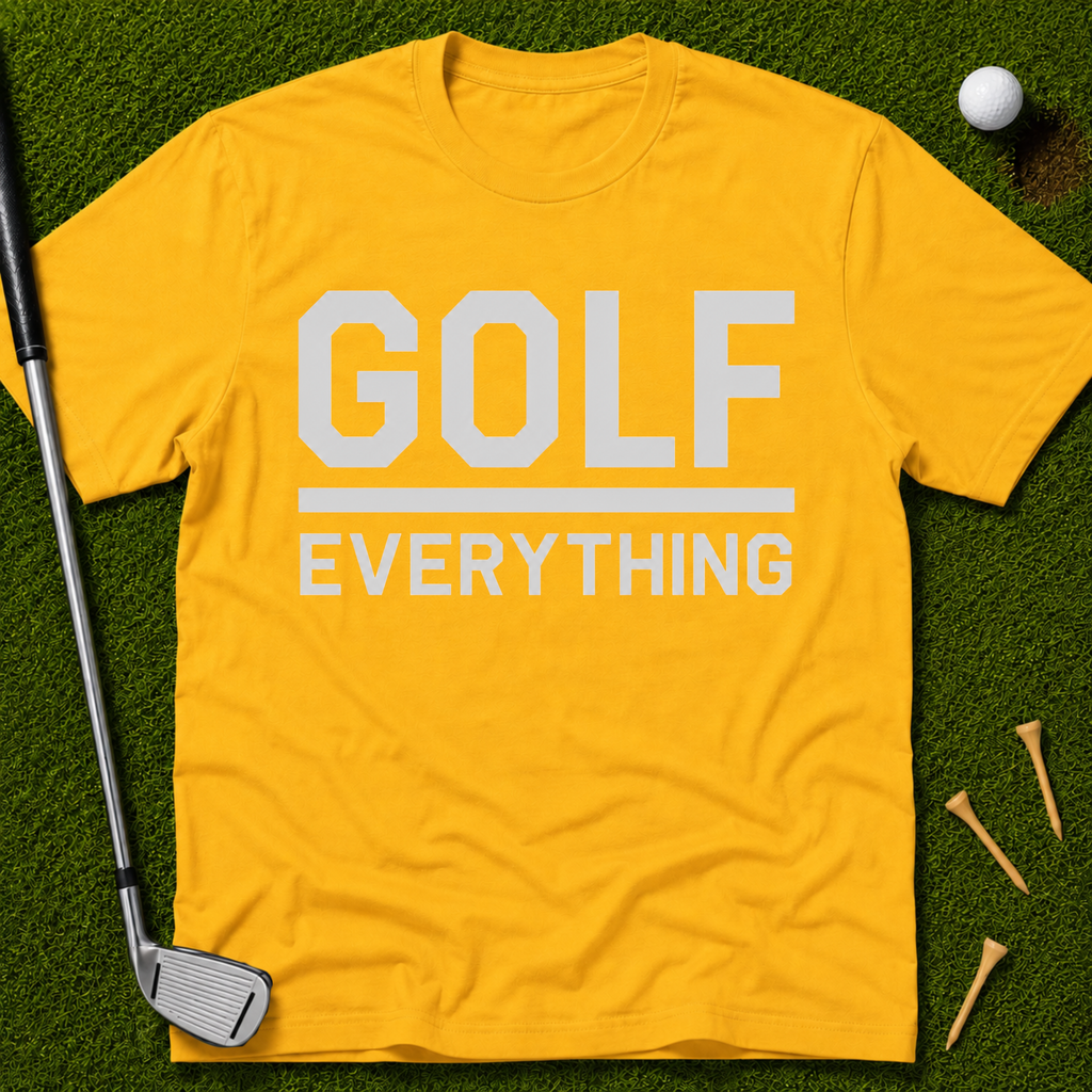 Golf Over Everything T-Shirt