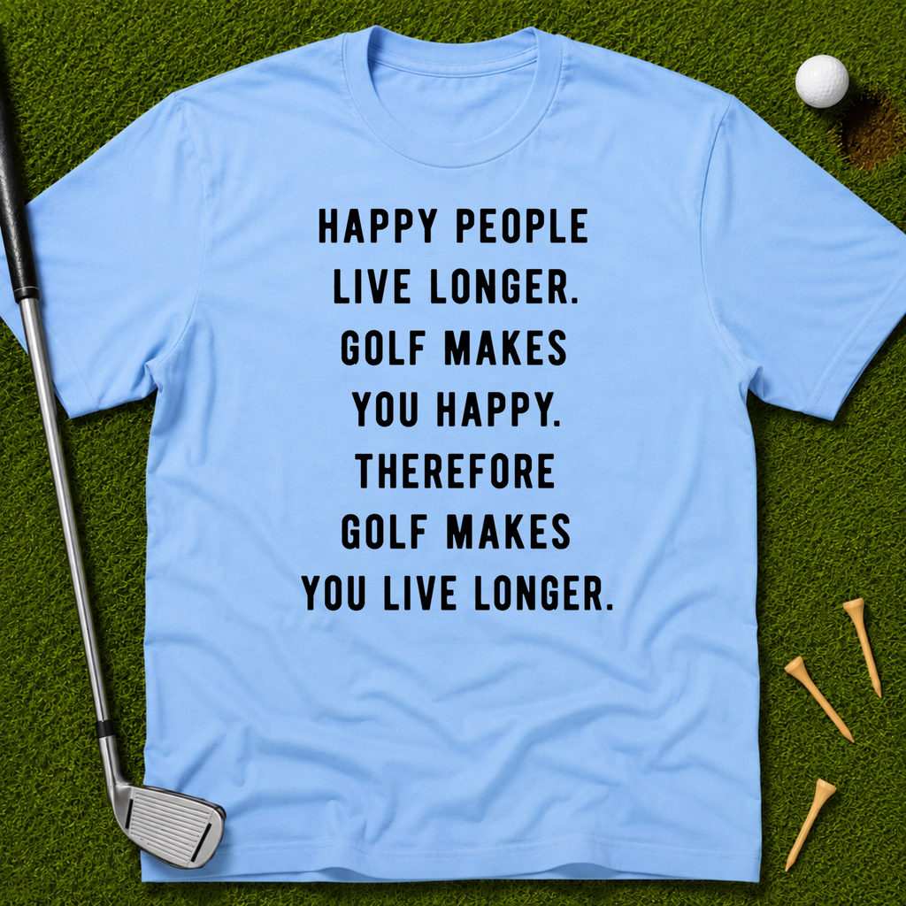Golf Makes You Live Longer T-Shirt