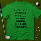 Golf Makes You Live Longer T-Shirt