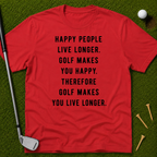 Golf Makes You Live Longer T-Shirt