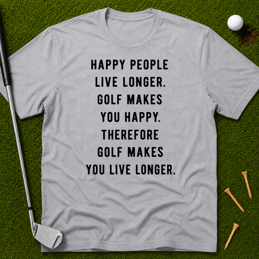 Golf Makes You Live Longer T-Shirt
