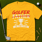 Golfer Father of the Year T-Shirt