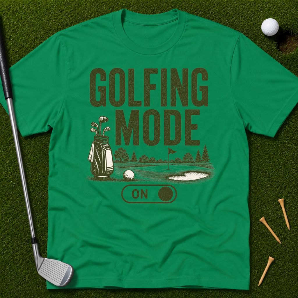 Golfing Mode On T-Shirt