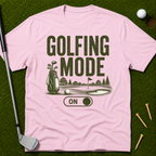 Golfing Mode On T-Shirt
