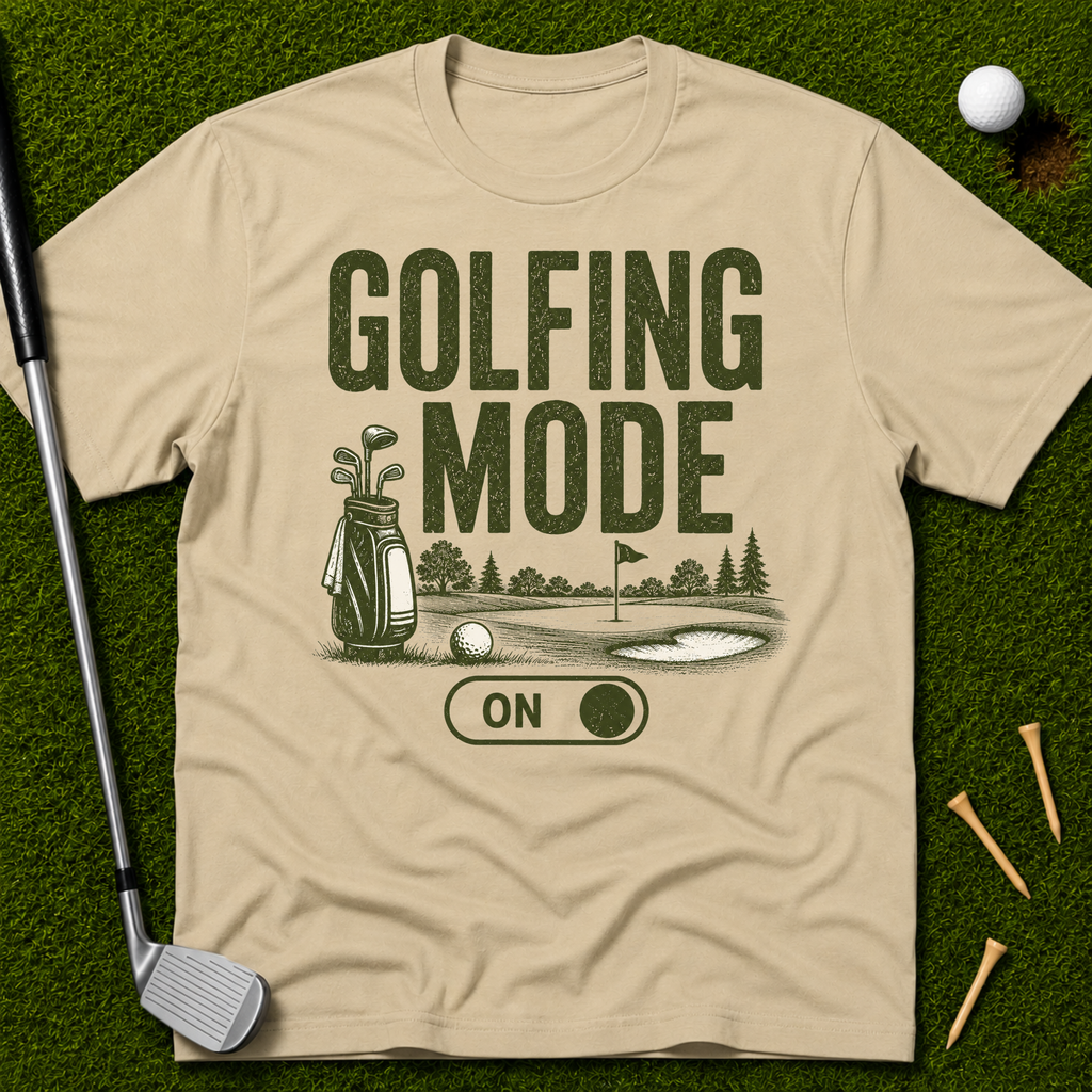 Golfing Mode On T-Shirt