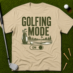 Golfing Mode On T-Shirt