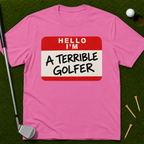 Hello I'm A Terrible Golfer T-Shirt