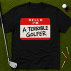 Hello I'm A Terrible Golfer T-Shirt