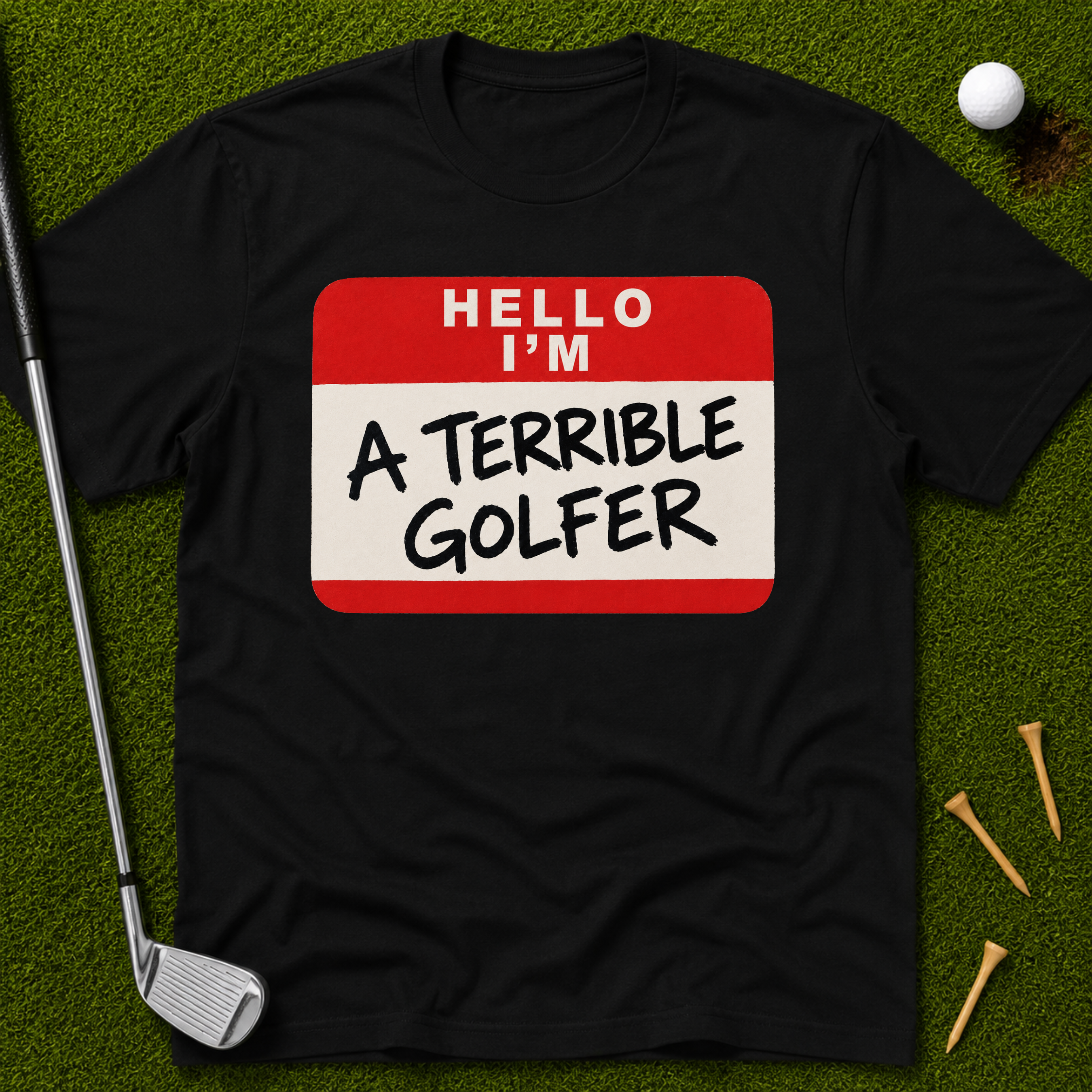 Hello I'm A Terrible Golfer T-Shirt