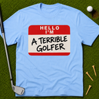 Hello I'm A Terrible Golfer T-Shirt