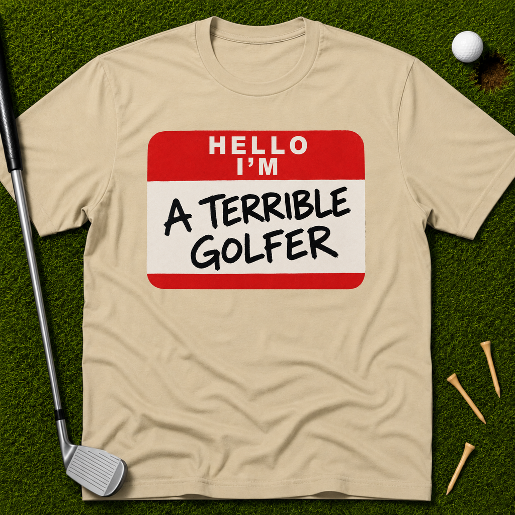 Hello I'm A Terrible Golfer T-Shirt