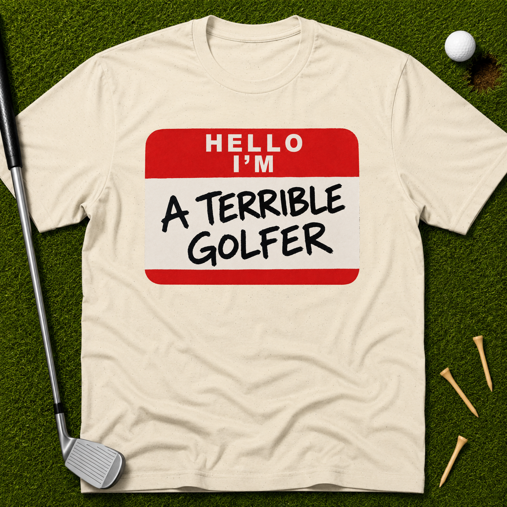 Hello I'm A Terrible Golfer T-Shirt