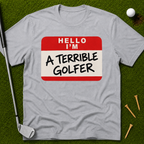 Hello I'm A Terrible Golfer T-Shirt
