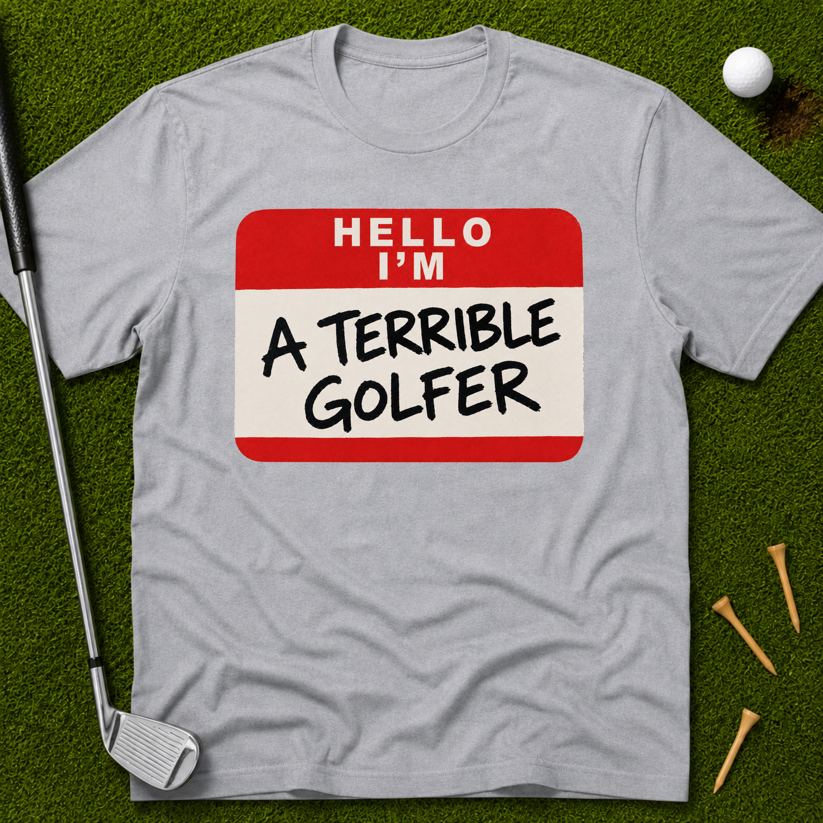 Hello I'm A Terrible Golfer T-Shirt