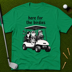 here for the birdies T-Shirt