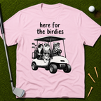 here for the birdies T-Shirt